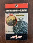 Burch, Guy Irving, Pendell, Elmer   and  Jonas, Robert (cover) - Human Breeding and Survival Population Roads to Peace or War  Pelican Books  P17