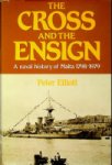 Elliott, P - The Cross and the Ensign A Naval History of Malta 1798-1979