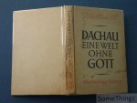 P. Sales Hess O.S.B. - Dachau. Eine Welt ohne Gott.