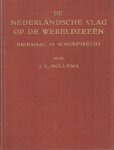 Mollema, J.C. - De Nederlandse vlag op de wereldzeeën. Driemaal is scheepsrecht