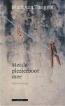Tongele, Mark van - Met de Plezierboot Mee