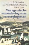 Diederiks / Noordam / Quispel / Vries - VAN AGRARISCHE SAMENLEVING NAAR VERZORGINGSSTAAT