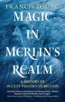 Francis Young - Magic in Merlin's Realm Francis Young - Magic in Merlin's Realm