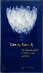 Gerrit Komrij - De Afrikaanse poëzie in duizend en enige gedichten