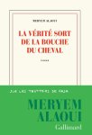 Meryem Alaoui - La vérité sort de la bouche du cheval