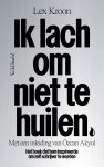 Lex Kroon - Ik lach om niet te huilen