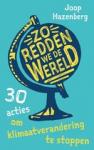 Hazenberg, Joop - Zo redden we de wereld / 30 acties om klimaatverandering te stoppen