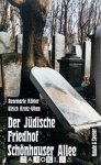 Rosemarie Köhler, Ulrich Kratz-Whan - Der Jüdische Friedhof Schönhauser Allee