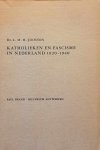 JOOSTEN L.M.H. - Katholieken en fascisme in Nederland 1920-1940