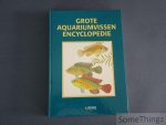 Petrovicky, Ivan. - Grote aquariumvissen encyclopedie