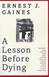 Ernest J. Gaines, - A   Lesson Before Dying