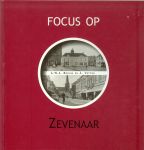 Bruins, A.W.A.en A. Vetter met foto's uit de Collectie van S.C.T. Lemm - Focus op Zevenaar