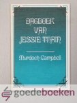 Campbell, Murdoch - Dagboek van Jessie Thain --- Een vriendin van Robert Murray McCheyne. Uit het Engels vertaald door J. Kooistra, Ede Campbell, Murdoch - Dagboek van Jessie Thain --- Een vriendin van Robert Murray McCheyne. Uit het Engels vertaald door J. Kooistra, Ede