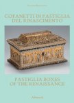 Bertolotto, Claudio: - Pastiglia Boxes of the Renaissance. Cofanetti in pastiglia del Rinascimento.