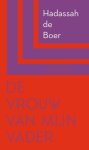 Hadassah de Boer - (1) De Vrouw Van Mijn Vader