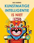 Bas Haring - Kunstmatige intelligentie is niet eng