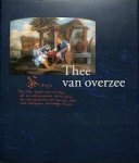 Parmentier, Jan, e.a. - Thee van overzee, Maritieme en handelsrelaties tussen Vlaanderen en China tijdens de 18de eeuw