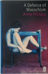 Anita Phillips 303240 - A Defence of Masochism