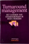 J.M.M. Sopers - Turnaround management Het saneren van ondernemingen in moeilijkheden
