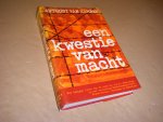 Anthony van Kampen - Een kwestie van macht het bewogen leven van de arts dr. L.J.A. Schoonheyt in het voormalige Nederlandsch-Indië, Nieuw-Guinea, Suriname en Nederland