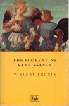 Cronin, Vincent - THE FLORENTINE RENAISSANCE / THE FLOWERING OF THE RENAISSANCE