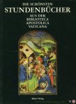 MORELLO, Giovanni - Die schönsten Stundenbücher aus der Biblioteca Apostolica Vaticana.