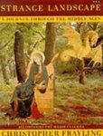 Frayling, Christopher - Strange Landscape. A journey through the middle ages