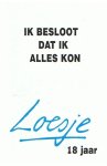 Loesje - Ik besloot dat ik alles kon - Loesje 18 jaar