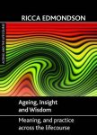 Ricca Edmondson - Ageing, Insight and Wisdom