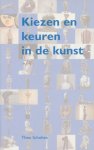 Scholten, Theo - Kiezen en keuren in de kunst.