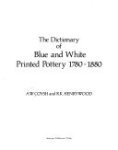 Arthur Wilfred Coysh 212037,  R. K. Henrywood - The Dictionary of Blue and White Printed Pottery 1780-1880