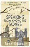 Bradley, Alan - Speaking from Among the Bones