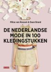 Rossum, Milou van, Brand, Daan - De nederlandse mode in 100 kledingstukken