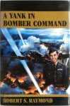 Robert S. Raymond - A Yank in Bomber Command