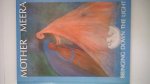 Mother Meera  (paintings) - Bringing Down the Light  Journey of a Soul After Death - Text: English, French, German