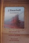 J. Slauerhoff - Alle romans bevat: Het verboden rijk . Het leven op aarde . De opstand van Guadalajara