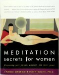 Camille Maurine, Lorin Roche - Meditation Secrets for Women Discovering Your Passion, Pleasure, and Inner Peace