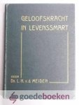 Meiden, Ds. L.H. v.d. - Geloofskracht in levenssmart --- Een bundel meditaties voor zieken en ouden van dagen. Meiden, Ds. L.H. v.d. - Geloofskracht in levenssmart --- Een bundel meditaties voor zieken en ouden van dagen.