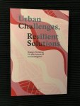 Boomen, Tijs van den, Frijters, Eric, Assen, Sandra van, Broekman, Marco - Urban Challenges, Resilient Solutions: Design Thinking for the Future of Urban Regions