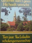 A. Ros & R. Mulder (red.) - "Gedenkt aan 't geen Hij heeft verricht"  Tien jaar Van Lodenstein Scholengemeenschap 1974 - 1984