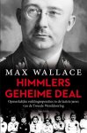 Max Wallace - Himmlers geheime deal opmerkelijke reddingsoperaties in de laatste jaren van de Tweede Wereldoorlog