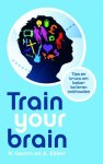 R. Gamm, A. Ehlert - Train your brain tips en trucs om beter te leren onthouden