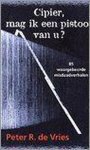Peter R. de Vries - Cipier Mag Ik Een Pistool Van U