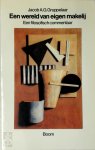 Jacob A.G. Gruppelaar - Een wereld van eigen makelij Een filosofisch commentaar