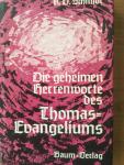 Schmidt, Karl Otto - Die geheimen Herren-Worte des Thomas-Evangeliums. Wegweisungen Christi zur Selbstvollendung