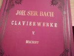Bach; J. S. (1685-1750) - Klavierwerke; Band 5 - Das Wohltemperirte Clavier - Eerster Theil (1722); Krititsche Ausgabe mit Fingersatz und Vortragsbezeichnungen versehen von Dr. Hans Bischoff (Berlin, Aug. 1883) voor Piano - Originele unieke uitgave!