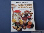 Roger Phillips, / Jasper Daams (vert.) - Paddestoelen van West-Europa meer dan 900 soorten in unieke kleurenfoto?s. [Paddenstoelen]