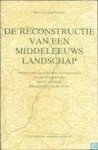Hartmann, J.L.H. - De reconstructie van een middeleeuws landschap +kaartenmap. Nederzettingsgeschiedenis enninstellingen van de heerlijkhedenEijsden en Breust bij Maastricht ( 10e - 19e eeuw )