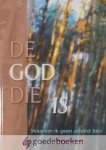 Ouweneel, Willem J. - De God Die is *nieuw* - laatste exemplaar! --- Waarom ik geen atheïst ben Ouweneel, Willem J. - De God Die is *nieuw* - laatste exemplaar! --- Waarom ik geen atheïst ben