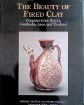 Honda, Hiromu & Noriki Shimazu - The Beauty of Fired Clay: Ceramics from Burma, Cambodia, Laos, and Thailand